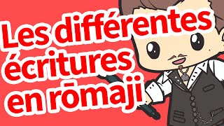 Les différentes écritures en rōmaji