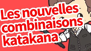 Les nouvelles combinaisons katakana